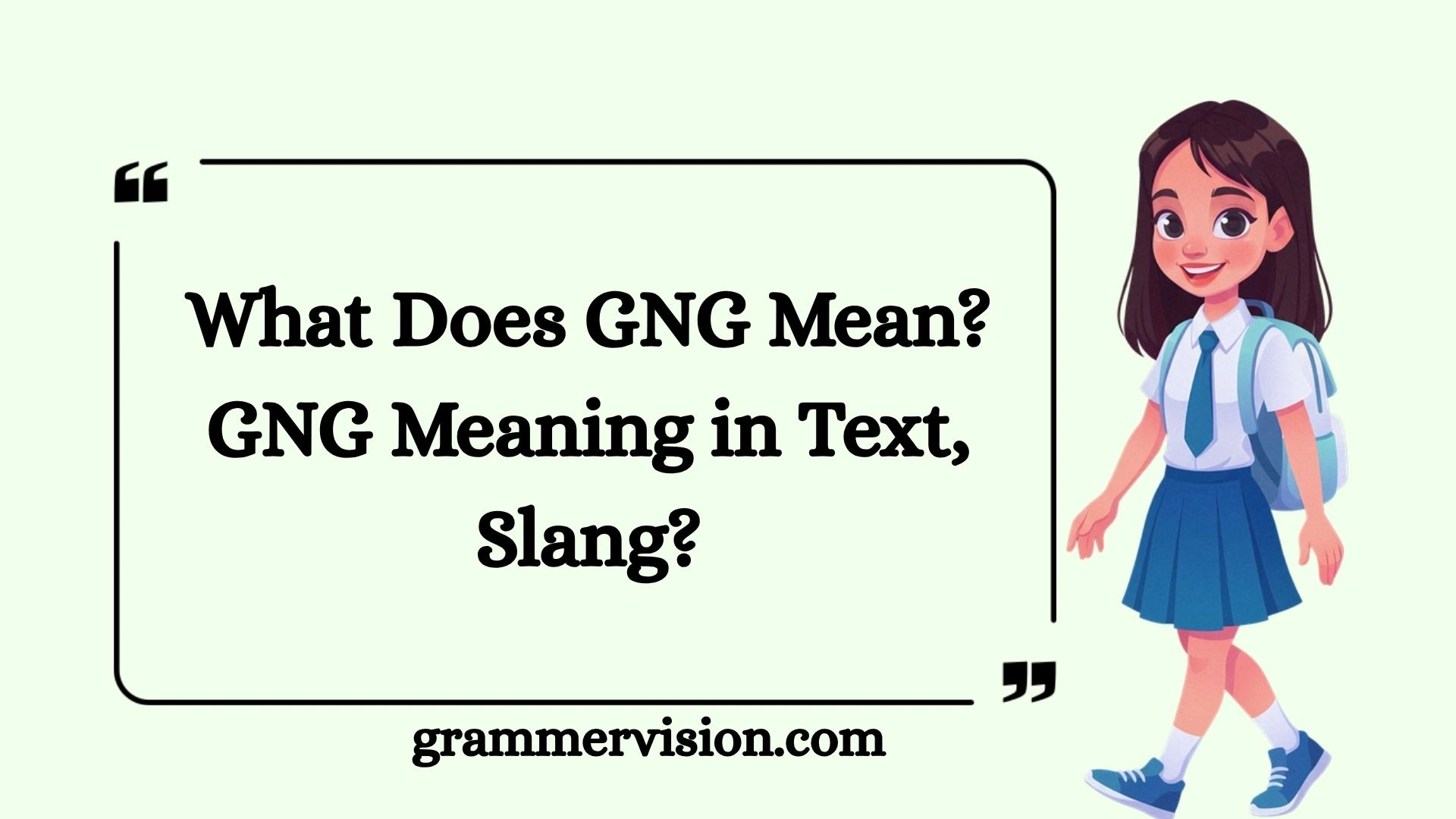 What Does GNG Mean? GNG Meaning in Text, Slang?