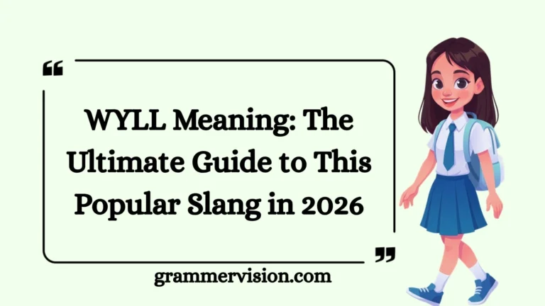 WYLL Meaning: The Ultimate Guide to This Popular Slang in 2026