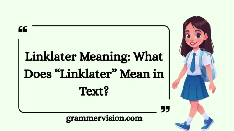 Linklater Meaning: What Does “Linklater” Mean in Text?