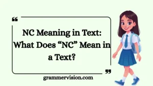 NC Meaning in Text: What Does “NC” Mean in a Text?