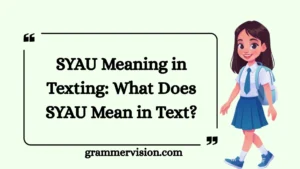 SYAU Meaning in Texting: What Does SYAU Mean in Text?
