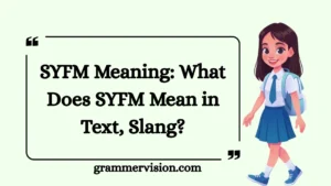 SYFM Meaning: What Does SYFM Mean in Text, Slang?