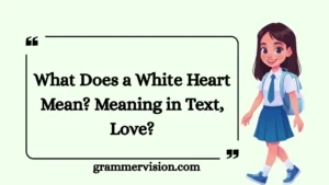 What Does a White Heart Mean? 🤍 Meaning in Text, Love?